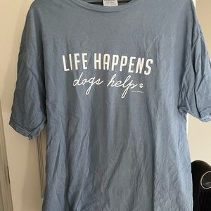 Life happens dogs help tshirt